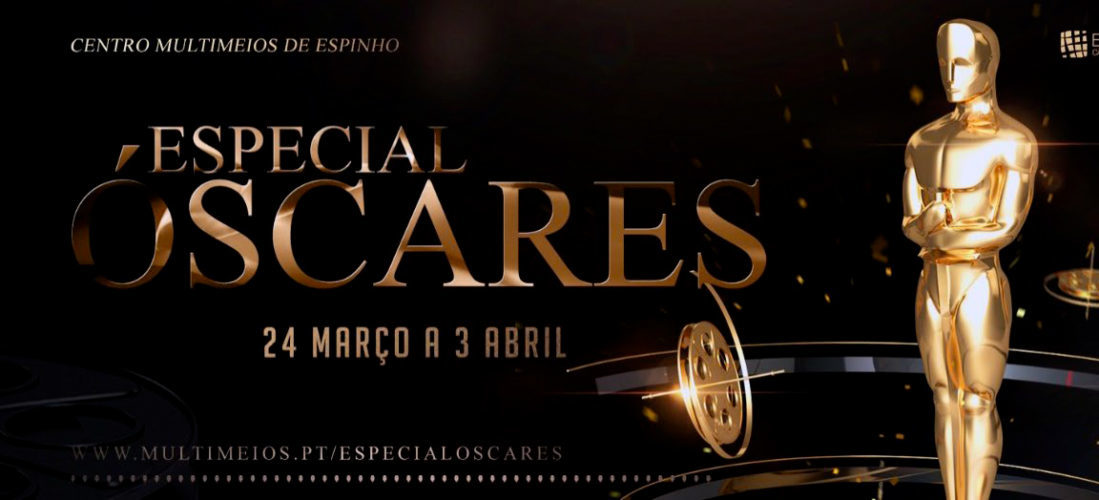 ESPECIAL ÓSCARES – Centro Multimeios de Espinho